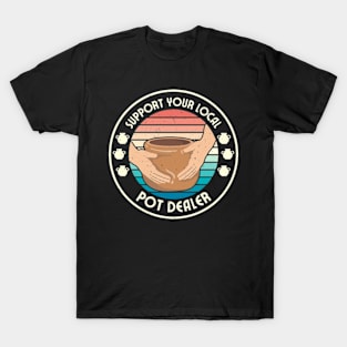 Support Your Local Pot Dealer Pottery Vintage T-Shirt